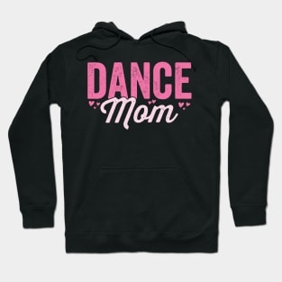 Dance Mom - Mothers Day Dancing print Hoodie